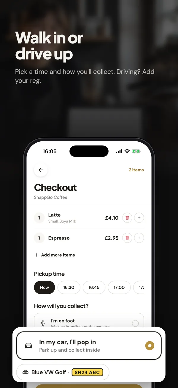 Walk in or drive up: Checkout with a pickup time and the option to collect by car with your reg